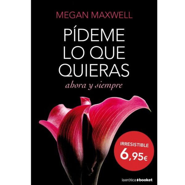 Grupo Planeta - Pideme Lo Que Quieras Ahora Y Siempre | Edicion De Bolsillo